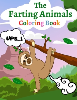 Paperback The Farting Animals Coloring Book: Relaxing And Adorable Animals To Color For Kids And Adults Book