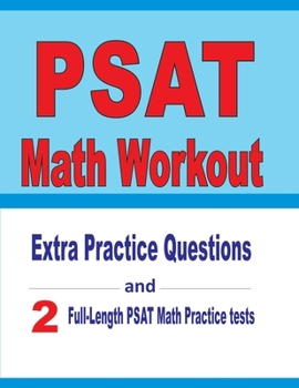 Paperback PSAT Math Workout: Extra Practice Questions and Two Full-Length Practice PSAT Math Tests Book