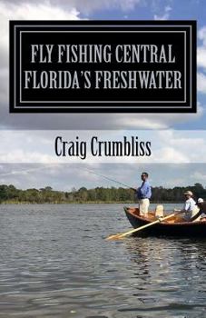 Paperback Fly Fishing Central Florida's Freshwater Book