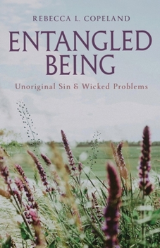 Hardcover Entangled Being: Unoriginal Sin and Wicked Problems Book