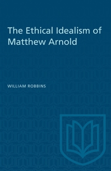 Paperback The Ethical Idealism of Matthew Arnold Book