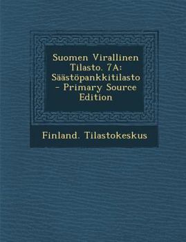 Paperback Suomen Virallinen Tilasto. 7a: Saastopankkitilasto [Finnish] Book