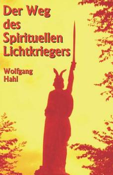 Paperback Der Weg Des Spirituellen Lichtkriegers [German] Book