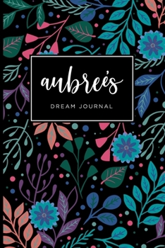 Paperback Aubree's Dream Journal - Cute Personalized Dream Diary Notebook Book