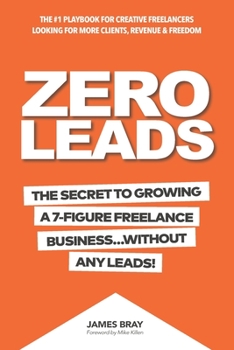 Paperback Zero Leads: The Secret To Growing A 7-Figure Service Business Without Any Leads Book