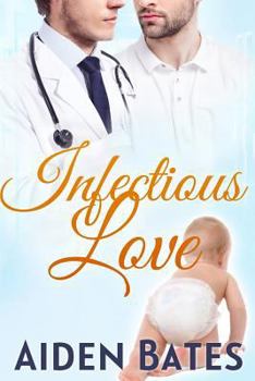 Infectious Love - Book #1 of the Silver Oaks Medical Center