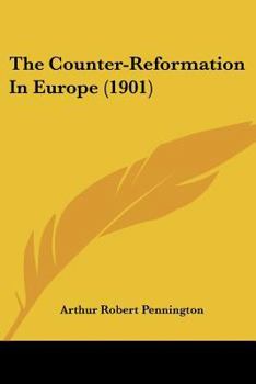 Paperback The Counter-Reformation In Europe (1901) Book