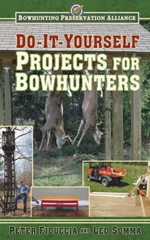 Paperback Do-It-Yourself Projects for Bowhunters Book
