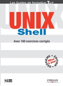 Paperback UNIX Schell: Avec 160 exercices corrigés [French] Book