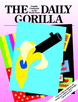 Hardcover The Daily Gorilla: Graphic Comments on the World News Book