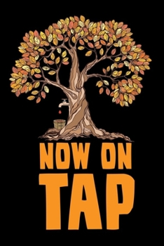 Now on Tap: Ahorn Sirup Zuckerfabrikant Baum Süßer Pfannkuchen Liebhaber Notizbuch liniert DIN A5 - 120 Seiten für Notizen, Zeichnungen, Formeln | Organizer Schreibheft Planer Tagebuch