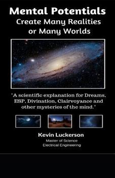 Paperback Mental Potentials Create Many Realities or Many Worlds Book