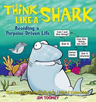 Paperback Think Like a Shark: Avoiding a Porpoise-Driven Life Volume 17 Book