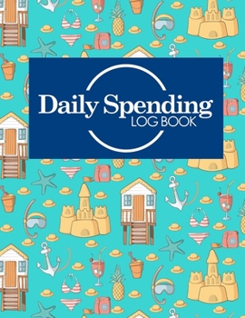 Paperback Daily Spending Log Book: Business Expenses Record Book, Expense Sheet, Expense Diary, Spending Tracker App, Cute Beach Cover Book