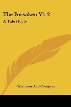 Paperback The Forsaken V1-2: A Tale (1836) Book