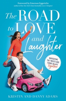 Paperback The Road to Love and Laughter: Navigating the Twists and Turns of Life Together Book