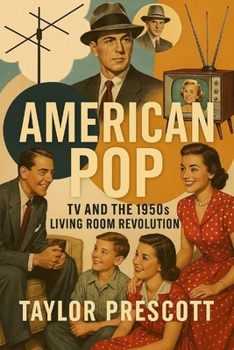Paperback American Pop: TV and the 1950s Living Room Revolution Book