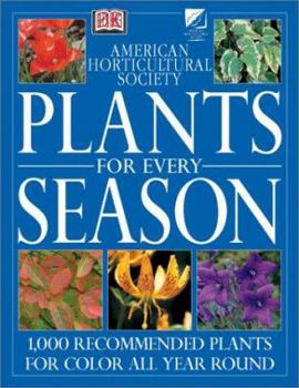 American Horticultural Society Plants for Every Season (American Horticultural Society Practical Guides)