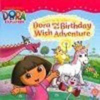 Paperback Dora & the Birthday Wish Adventure (Dora the Explorer) Book