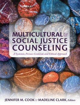 Hardcover Multicultural and Social Justice Counseling: A Systemic, Person-Centered, and Ethical Approach Book