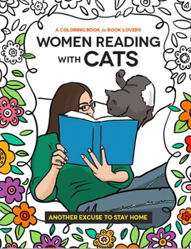 Women Reading with Cats Coloring & Activity Book: A Pawsitively Purr-Fect Pastime for Feline Cozy