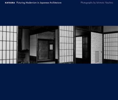 Hardcover Katsura: Picturing Modernism in Japanese Architecture Book