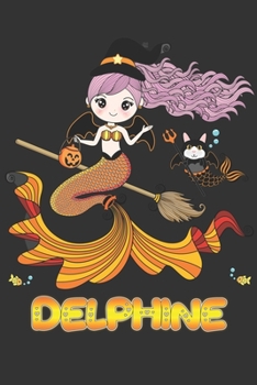 Delphine: Delphine Halloween Beautiful Mermaid Witch Want To Create An Emotional Moment For Delphine?, Show Delphine You Care With This Personal ... Very Own Planner Calendar Notebook Journal
