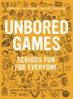 Paperback Unbored Games: Serious Fun for Everyone Book
