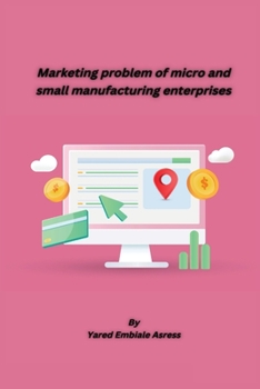 Paperback Marketing problem of micro and small manufacturing enterprises Book