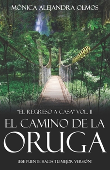 Paperback El camino de la oruga: El regreso a casa Vol.II [Spanish] Book
