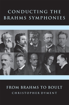 Hardcover Conducting the Brahms Symphonies: From Brahms to Boult Book