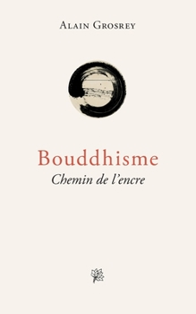 Paperback Bouddhisme, Chemin de l'encre [French] Book