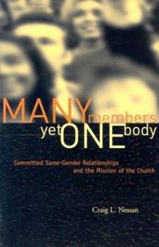 Paperback Many Members Yet One Body: Committed Same-Gender Relationships and the Mission of the Church Book