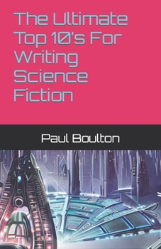 Paperback The Ultimate Top 10's For Writing Science Fiction Book