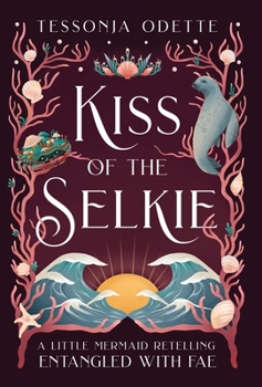 Hardcover Kiss of the Selkie: A Little Mermaid Retelling Book