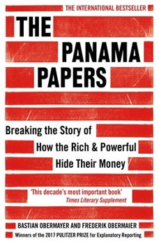 Paperback The Panama Papers: Breaking the Story of How the Rich and Powerful Hide Their Money Book