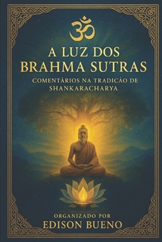 Paperback A Luz dos Brahma Sutras: Comentários na Tradição de Shankaracharya [Portuguese] Book