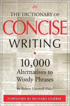Paperback The Dictionary of Concise Writing: 10,000 Alternatives to Wordy Phrases Book