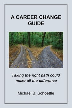 Paperback A Career Change Guide: Taking the right path could make all the difference Book