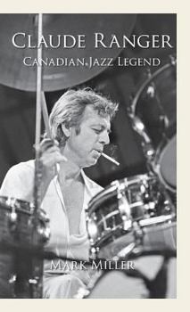 Hardcover Claude Ranger: Canadian Jazz Legend Book