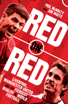 Hardcover Red on Red: Liverpool, Manchester United and the Fiercest Rivalry in World Football Book