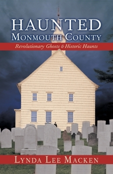 Paperback Haunted Monmouth County: Revolutionary Ghosts & Historic Haunts Book