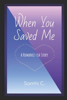 Paperback When You Saved Me: A Romance-ish Novel Book