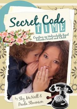 Paperback Secret Code Time Creating an Unbreakable Bond between Parent and Child Book