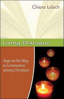 Living Dialogue: Steps on the Way to Communion Among Christians