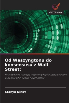 Od Waszyngtonu do konsensusu z Wall Street (Polish Edition)