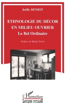 Paperback Ethnologie du décor en milieu ouvrier: Le bel ordinaire [French] Book
