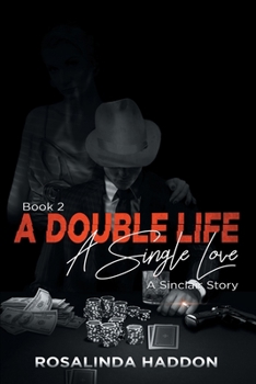 Paperback A Double Life, a Single Love: A Sinclair Story: Book 2 Book
