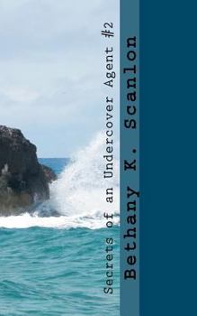 Secrets of an Undercover Agent #2: Slated Destiny