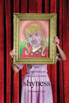 Hardcover Shyness: How Normal Behavior Became a Sickness Book